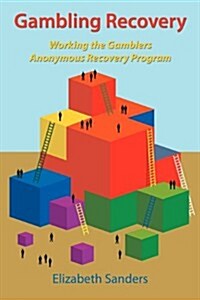 Gambling Recovery: Working the Gamblers Anonymous Recovery Program (Paperback)