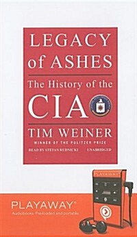 Legacy of Ashes: The History of the CIA [With Headphones] (Pre-Recorded Audio Player)