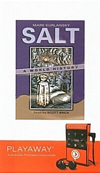 Salt: A World History [With Earphones] (Pre-Recorded Audio Player)