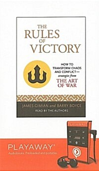 The Rules of Victory: How to Transform Chaos and Conflict--Strategies from the Art of War [With Headphones]                                            (Pre-Recorded Audio Player)