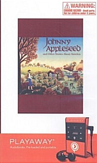 Johnny Appleseed and Other Stories about America [With Headphones] (Pre-Recorded Audio Player)