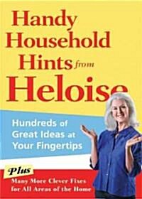 Handy Household Hints from Heloise: Hundreds of Great Ideas at Your Fingertips (Paperback)