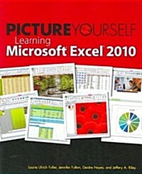 Picture Yourself Learning Microsoft Excel 2010 (Paperback)