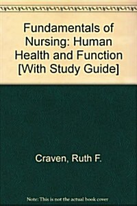 Fundamentals of Nursing: Human Health and Function [With Study Guide] (6th, Hardcover)