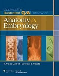 Lippincotts Illustrated Q&A Review of Anatomy and Embryology (Paperback)