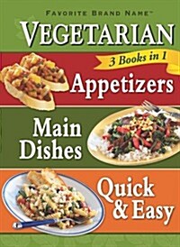 Vegetarian Appetizers, Main Dishes, Quick & Easy (Hardcover)