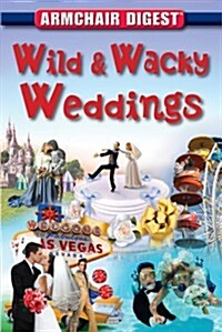 Armchair Reader: Wild & Wacky Weddings (Paperback)
