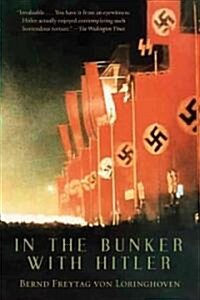 In the Bunker with Hitler: 23 July 1944 - 29 April 1945 (Paperback)