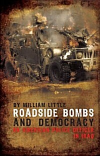 Roadside Bombs and Democracy: An American Police Officer in Iraq (Paperback)