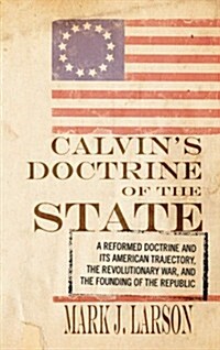 Calvins Doctrine of the State (Paperback)