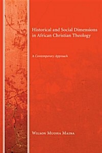Historical and Social Dimensions in African Christian Theology (Paperback)