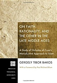 On Faith, Rationality, and the Other in the Late Middle Ages (Paperback)