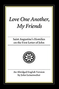 Love One Another, My Friends (Paperback)