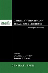 Christian Worldview and the Academic Disciplines (Paperback)