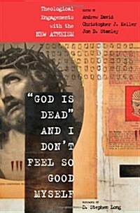 God Is Dead and I Dont Feel So Good Myself (Paperback)