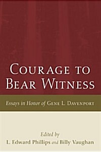 Courage to Bear Witness (Paperback)