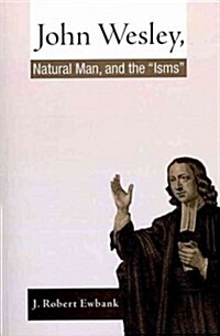 John Wesley, Natural Man, and the Isms (Paperback)