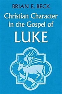 Christian Character in the Gospel of Luke (Paperback)