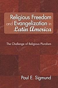 Religious Freedom and Evangelization in Latin America (Paperback)