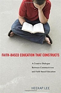 Faith-Based Education That Constructs (Paperback)