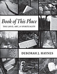 Book of This Place: The Land, Art & Spirituality (Paperback)