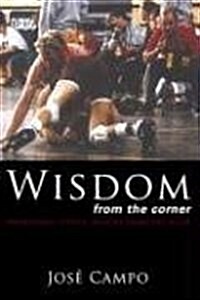 Wisdom from the Corner: Inspirational Stories Building Champions in Life (Paperback)