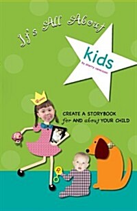 Its All about Kids: Create a Storybook for and about Your Child (Paperback)