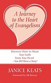 A Journey to the Heart of Evangelism (Paperback)