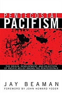 Pentecostal Pacifism (Paperback)