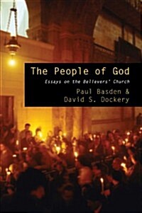 The People of God: Essays on the Believers Church (Paperback)