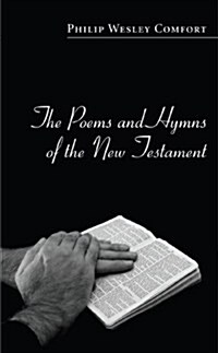 The Poems and Hymns of the New Testament (Paperback)