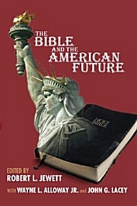 The Bible and the American Future (Paperback)