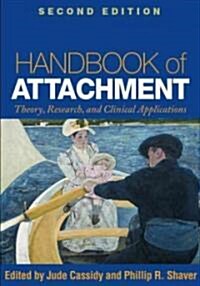 Handbook of Attachment: Theory, Research, and Clinical Applications (Paperback, 2)