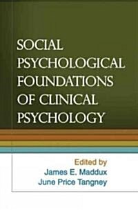 Social Psychological Foundations of Clinical Psychology (Hardcover)