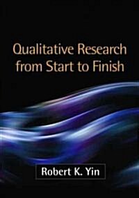 Qualitative Research from Start to Finish (Paperback, 1st)