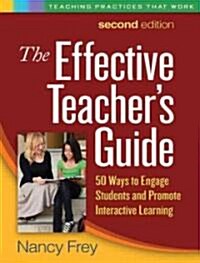 The Effective Teachers Guide: 50 Ways to Engage Students and Promote Interactive Learning (Paperback, 2)