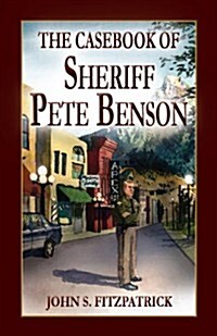 The Casebook of Sheriff Pete Benson (Paperback)