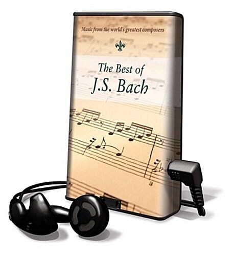 The Best of J.S. Bach [With Earbuds] (Pre-Recorded Audio Player)