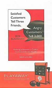 Satisfied Customers Tell Three Friends, Angry Customers Tell 3,000 [With Headphones] (Pre-Recorded Audio Player)