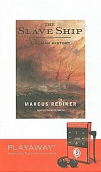 The Slave Ship: A Human History [With Earbuds] (Pre-Recorded Audio Player)