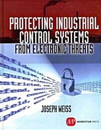 Protecting Industrial Control Systems from Electronic Threats (Hardcover)