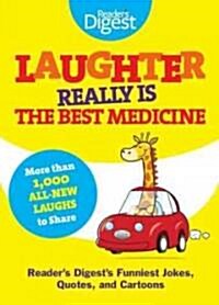 Laughter Really Is the Best Medicine: Americas Funniest Jokes, Stories, and Cartoons (Paperback)