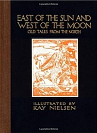 East of the Sun and West of the Moon: Old Tales from the North (Hardcover)