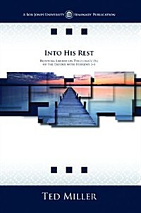 Into His Rest: Refuting Liberation Theologys Use of the Exodus with Hebrews 3-4 (Paperback)