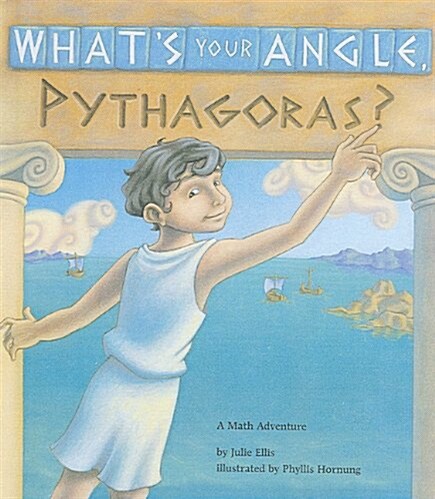 Whats Your Angle, Pythagoras?: A Math Adventure (Prebound)