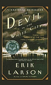The Devil in the White City: Murder, Magic, and Madness at the Fair That Changed America (Prebound)