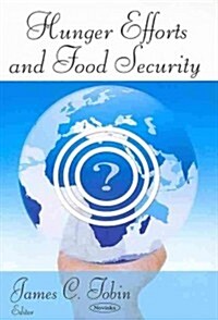 Hunger Efforts and Food Security (Paperback)