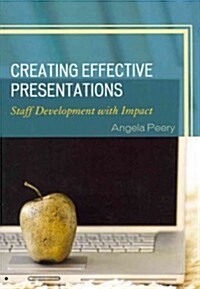 Creating Effective Presentations: Staff Development with Impact (Paperback)