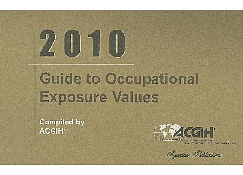 2010 Guide to Occupational Exposure Values (Paperback, 1st)