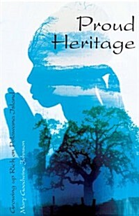 Proud Heritage: Growing Up Rich on Polawana Island (Paperback)